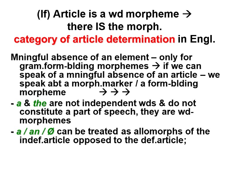 (If) Article is a wd morpheme   there IS the morph.  category